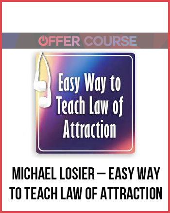 Michael Losier – Easy Way to Teach Law of Attraction