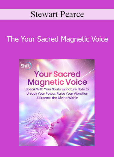 Stewart Pearce - The Your Sacred Magnetic Voice