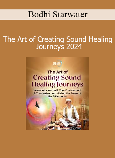 Bodhi Starwater - The Art of Creating Sound Healing Journeys 2024